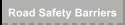 Road Safety Barriers